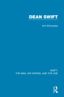 Swift: The Man, his Works, and the Age: Volume Three: Dean Swift By Irvin Ehrenpreis Cover Image