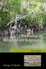 The Biology of Mangroves and Seagrasses (Biology of Habitats) By Peter J. Hogarth Cover Image