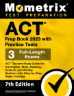 ACT Prep Book 2023 with Practice Tests - 3 Full-Length Exams, ACT Secrets Study Guide for the English, Math, Reading, Science, and Writing Sections wi Cover Image