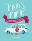 Minivan Mogul: Maintenance Required: A Guide to Living Your Best Life By Alex Perry Cover Image
