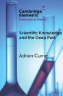 Scientific Knowledge and the Deep Past By Adrian Currie Cover Image