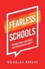 Fearless Schools: Building Trust, Resilience, and Psychological Safety By Douglas Reeves Cover Image