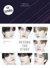 Beyond the Story (Crónica de 10 años de BTS) / Beyond the Story: 10-Year Record of BTS By MYEONGSEOK KANG, BTS Cover Image