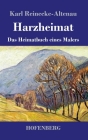 Harzheimat: Das Heimatbuch eines Malers By Karl Reinecke-Altenau Cover Image