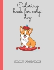 colouring book for corgi dog: corgi colouring book now one nice gift for kids and girls holidays books By Oussama Slassi Cover Image