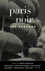 Paris Noir: The Suburbs: Akashic Noir Series By Hervé Delouche (Editor), Cloé Mehdi (Contribution by), Karim Madani (Contribution by) Cover Image