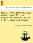 Mexico: 1876-1892. (Estudio Estadi Stico.) [With an English Translation, by W. T. Pritchard, and Maps.] By Luis Pombo, William Pritchard Cover Image
