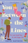 You Between the Lines By Katie Naymon Cover Image