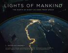 Lights of Mankind: The Earth at Night as Seen from Space Cover Image