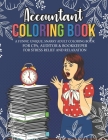 Accountant Coloring Book. A Funny, Unique, Snarky Adult Coloring Book For CPA, Auditor & Bookkeeper For Stress Relief And Relaxation: Novelty Accounti By Fancy Nancy Young Cover Image