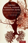 Chronic Medical Disease and Cognitive Aging: Toward a Healthy Body and Brain By Kristine Yaffe (Editor) Cover Image