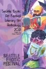 Seattle Erotic Art Festival: Literary Art Anthology 2021 Cover Image