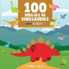 100 Dibujos de Dinosaurios para colorear: Libro Infantil para Pintar (Primeros Pasos #6) By Primeros Pasos Cover Image