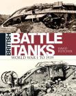 British Battle Tanks: World War I to 1939 (General Military) By David Fletcher Cover Image