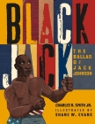 Black Jack: The Ballad of Jack Johnson By Charles R. Smith, Jr., Shane W. Evans (Illustrator) Cover Image