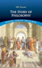 The Story of Philosophy (Dover Thrift Editions) Cover Image
