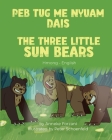 The Three Little Sun Bears (Hmong-English): Peb Tug Me Nyuam Dais Cover Image