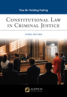 Constitutional Law in Criminal Justice (Aspen College) By Tina M. Fielding Fryling Cover Image