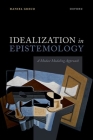Idealization in Epistemology: A Modest Modeling Approach By Daniel Greco Cover Image