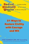Radical Kindness Warrior: Restoring Civility with Courage and Wit By Vicki Hannah Lein, Anne Jess (Illustrator) Cover Image