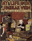My Life in a Jugular Vein: Three More Years of Snake Pit Comics 2004-2006 [With CD] (Punx) By Ben Snakepit Cover Image