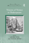 Visions of Venice in Shakespeare (Anglo-Italian Renaissance Studies) By Laura Tosi, Shaul Bassi Cover Image