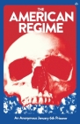 The American Regime By An Anonymous January 6 Prisoner Cover Image