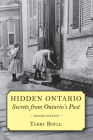 Hidden Ontario: Secrets from Ontario's Past By Terry Boyle Cover Image