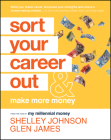 Sort Your Career Out: And Make More Money By Shelley Johnson, Glen James Cover Image