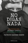 No digas nada / Say Nothing: A True Story of Murder and Memory in Northern Ireland By Patrick Radden Keefe Cover Image