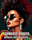 Schwarze Frauen Malbuch für Erwachsene: 40 Einzigartige Illustrationen By Lea Schöning Bb Cover Image