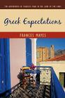 Greek Expectations: The Adventures of Fearless Fran in the Land of the Gods By Frances Mayes Cover Image