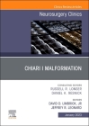 Chiari I Malformation, an Issue of Neurosurgery Clinics of North America: Volume 34-1 (Clinics: Surgery #34) By David D. Limbrick (Editor), Jeffrey Leonard (Editor) Cover Image
