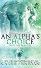 An Alpha's Choice By Carrie Ann Ryan Cover Image