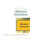 Münsters Ortsnamen: Sprachliche und geschichtliche Betrachtungen Cover Image