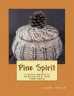 Pine Spirit: A modern approach to the ancient art of coiled basket making By Sande Rowan Cover Image