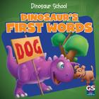 Dinosaur's First Words (Dinosaur School) By Ava Saviola Cover Image