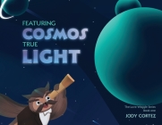 The Love Waggle Series Book One: Featuring Cosmos True Light By Jody Cortez Cover Image