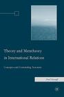 Theory and Metatheory in International Relations: Concepts and Contending Accounts By F. Chernoff Cover Image