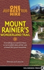 One Best Hike: Mount Rainier's Wonderland Trail By Doug Lorain Cover Image