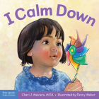 I Calm Down: A book about working through strong emotions (Learning About Me & You) Cover Image