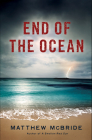 End of the Ocean By Matthew McBride Cover Image