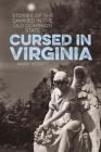 Cursed in Virginia: Stories of the Damned in the Old Dominion State By Mark Nesbitt Cover Image