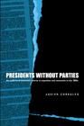 Presidents Without Parties: The Politics of Economic Reform in Argentina and Venezuela in the 1990s By Javier Corrales Cover Image