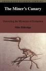 The Miner's Canary: Unraveling the Mysteries of Extinction (Princeton Science Library #132) By Niles Eldredge Cover Image