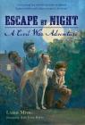 Escape by Night: A Civil War Adventure Cover Image