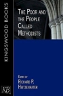 The Poor and the People Called Methodists By Richard P. Heitzenrater Cover Image