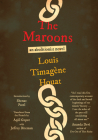 The Maroons By Louis Timagène Houat, Aqiil M. Gopee (Translator), Jeffrey Diteman (Translator) Cover Image