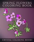 Sping Flowers Coloring Book: 30 Sping Flower Coloring Pages, Relaxing Stress Relief Coloring Pages. Easy Line Drawing Sping Flowers. (Simple #15) Cover Image