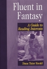 Fluent in Fantasy: A Guide to Reading Interests (Genreflecting Advisory) By Diana Tixier Herald Cover Image